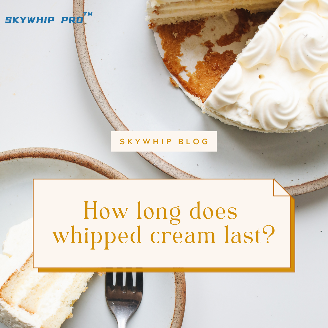 How long does whipped cream last? Skywhip Australia